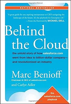 Behind the Cloud: The Untold Story of How Salesforce.com Went from Idea to Billion-Dollar Company-and Revolutionized an Industry Main image