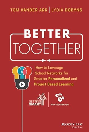 Better Together: How To Leverage School Networks For Smarter Personalized And Project Based Learning Main image