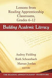 Building Academic Literacy: Lessons from Reading Apprenticeship Classrooms, Grades 6-12