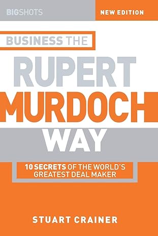Business the Rupert Murdoch Way: 10 Secrets of the World's Greatest Deal Maker Paperback Main image