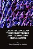 China's Science And Technology Sector And The Forces Of Globalisation: 13 Hardcover