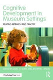 Cognitive Development in Museum Settings: Relating Research and Practice (2015-11-21) Paperback