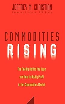Commodities Rising: The Reality Behind the Hype and How To Really Profit in the Commodities Market Hardcover Main image