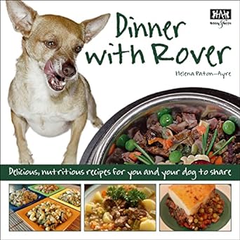 Dinner With Rover: Delicious, Nutritious Recipes For You And Your Dog To Share Main image