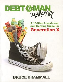 Debt Man Walking: A 10-Step Investment and Gearing Guide for Generation X Main image