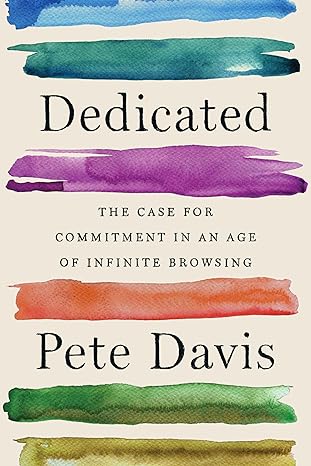 Dedicated: The Case For Commitment In An Age Of Infinite Browsing Main image