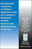 Developmental Trajectories of Children's Adjustment across the Transition to Siblinghood: Pre-Birth and Sibling Outcomes at Year One Paperback