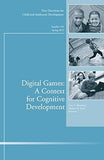 Digital Games: A Context for Cognitive Development: New Directions for Child and Adolescent Development, Number 139 (J-B CAD Single Issue Child & Adolescent Development) Paperback