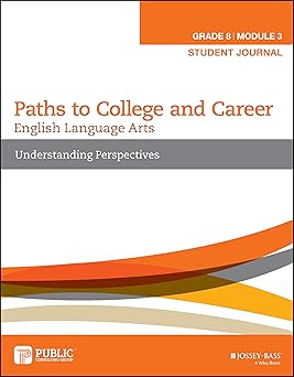 English Language Arts, Grade 8 Module 3A: Understanding Perspectives, Workbook: Understanding Perspectives, Student Journal (Paths to College and Career) Paperback