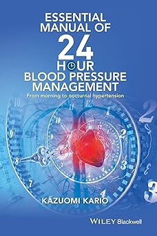 Essential Manual of 24 Hour Blood Pressure Management: From Morning to Nocturnal Hypertension Paperback Main image