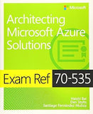 Exam Ref 70-535 Architecting Microsoft Azure Solutions Paperback