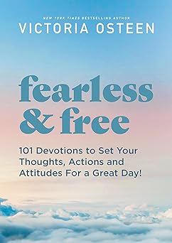 Fearless and Free: Devotions To Set Your Thoughts, Attitudes, And Actions For A Great Day! Main image
