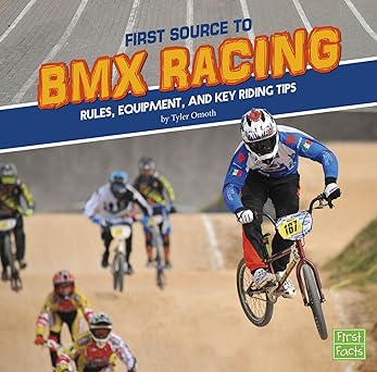 First Source to BMX Racing: Rules, Equipment, and Key Riding Tips Paperback Main image