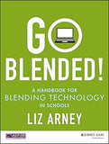 Go Blended!: A Handbook for Blending Technology in Schools Paperback