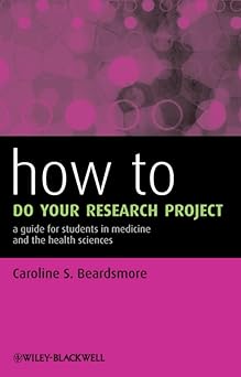 How to Do Your Research Project: A Guide for Students in Medicine and The Health Sciences 1st Edition Main image