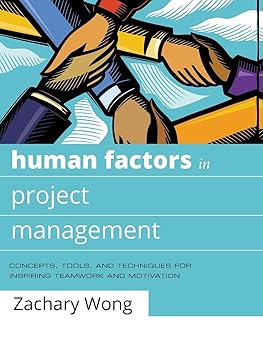 Human Factors in Project Management: Concepts, Tools, and Techniques for Inspiring Teamwork and Motivation Main image