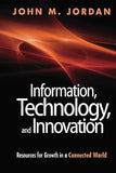 Information, Technology, and Innovation: Resources for Growth in a Connected World Hardcover