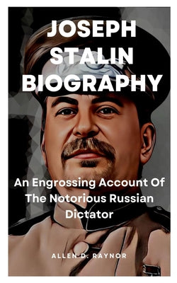 Joseph Stalin Biography: An Engrossing Account Of The Notorious Russian Dictator (Paperback) Main image