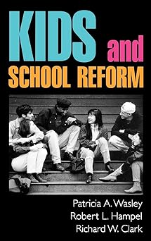Kids and School Reform (Jossey-Bass Education) First Edition