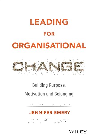 Leading For Organisational Change: Building Purpose, Motivation And Belonging Main image