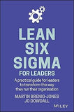 Lean Six Sigma For Leaders: A practical guide for leaders to transform the way they run their organization Hardcover