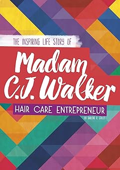 Madam C. J. Walker: The Inspiring Life Story of the Hair Care Entrepreneur Library Binding – 1 August 2016 Main image