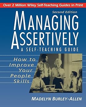 Managing Assertively: How to Improve Your People Skills: A Self-Teaching Guide: 134 Paperback Main image