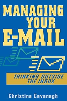 Managing Your E-Mail: Thinking Outside the Inbox Main image