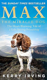 Max the Miracle Dog: The Heart-warming Tale of a Life-saving Friendship Paperback