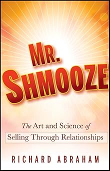 Mr. Shmooze: The Art and Science of Selling Through Relationships Hardcover Main image