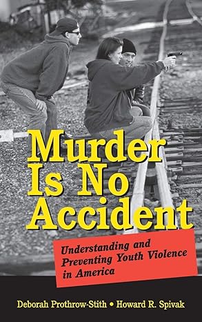 Murder Is No Accident: Understanding And Preventing Youth Violence In America Main image