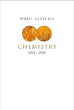 NOBEL LECTURES IN CHEMISTRY (2001-2005)