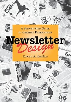 Newsletter Design: A Step-by-Step Guide to Creative Publications Paperback Main image