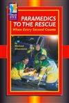 Paramedics to the Rescue: When Every Second Counts Library Binding Main image
