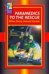 Paramedics to the Rescue: When Every Second Counts Library Binding