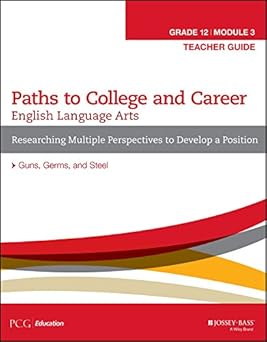 Paths to College and Career Grade 12, Module 3 Teacher Guide - Researching Multiple Perspectives to Develop a Position, Guns Germs and Steel, English Language Arts Paperback Main image