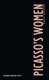 Picasso (TM)s Women: Eight Monologues Paperback