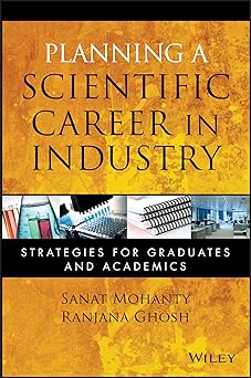 Planning a Scientific Career in Industry: Strategies for Graduates and Academics Paperback
