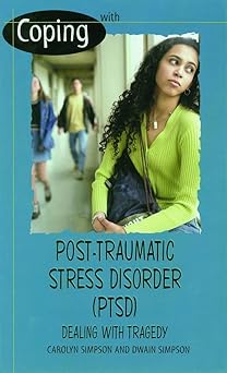 Post- Traumatic Stress Disorder: Dealing With Tragedy (Coping with. . S.) Library Binding Main image
