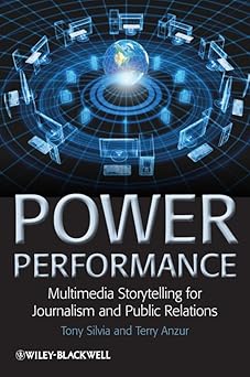 Power Performance: Multimedia Storytelling for Journalism and Public Relations Paperback Main image