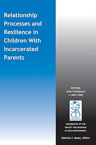 Relationship Processes And Resilience In Children With Incarcerated Parents Main image