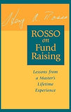 Rosso on Fund Raising: Lessons from a Master's Lifetime Experience Hardcover