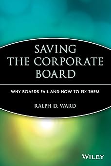 Saving the Corporate Board: Why Boards Fail and How to Fix Them Paperback Main image