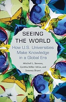 Seeing the World: How US Universities Make Knowledge in a Global Era (Princeton Studies in Cultural Sociology) Main image