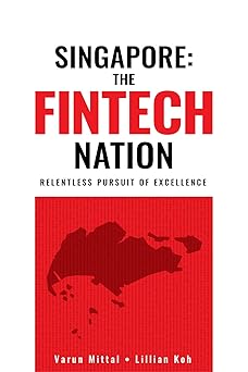 Singapore: The Fintech Nation, 1st Edition: Relentless Pursuit of Excellence Hardcover Main image