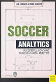 Soccer Analytics: Successful Coaching Through Match Analyses Paperback