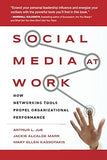 Social Media at Work: How Networking Tools Propel Organizational Performance Hardcover