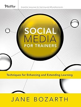 Social Media for Trainers: Techniques for Enhancing and Extending Learning Paperback Main image