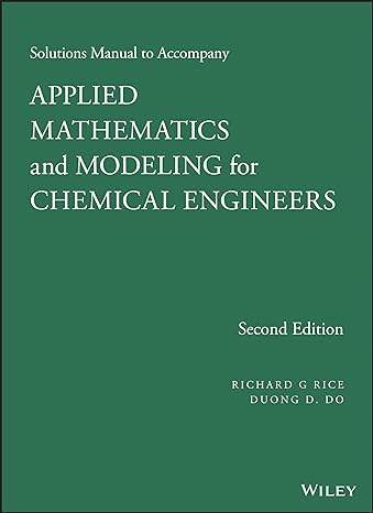 Solutions Manual To Accompany Applied Mathematics And Modeling For Chemical Engineers Main image