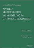 Solutions Manual To Accompany Applied Mathematics And Modeling For Chemical Engineers